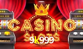 Slot Games 9k999